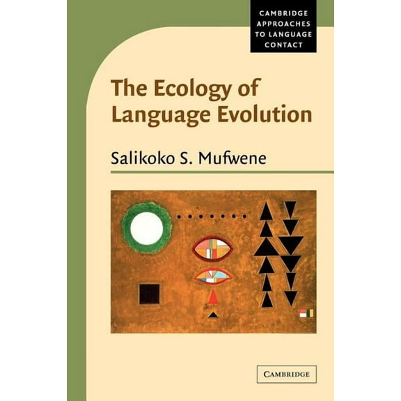 Cambridge Approaches to Language Contact The Ecology of Language Evolution, (Paperback)