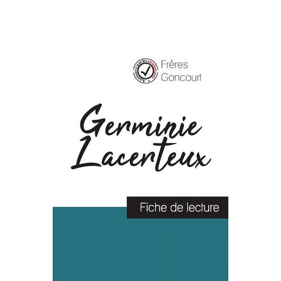 Germinie Lacerteux des FrÃ¨res Goncourt (fiche de lecture et analyse complÃ¨te de l'oeuvre), (Paperback)