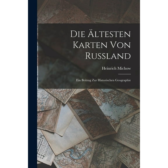 Die Ältesten Karten Von Russland (Paperback)
