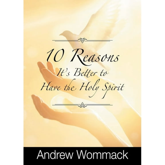 10 Reasons It's Better to Have the Holy Spirit, (Paperback)