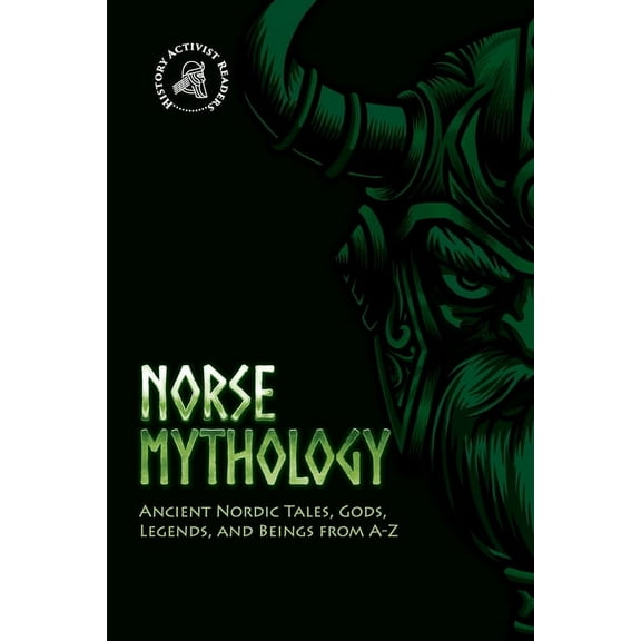 Norse Mythology: Ancient Nordic Tales, Gods, Legends, and Beings from A-Z, (Paperback)