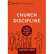 9marks: Building Healthy Churches: Church Discipline : How the Church Protects the Name of Jesus (Hardcover)