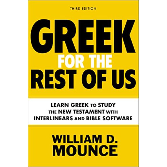 Pre-Owned Greek for the Rest of Us, Third Edition: Learn Greek to Study the New Testament with Interlinears and Bible Software (Paperback) 0310134625 9780310134626