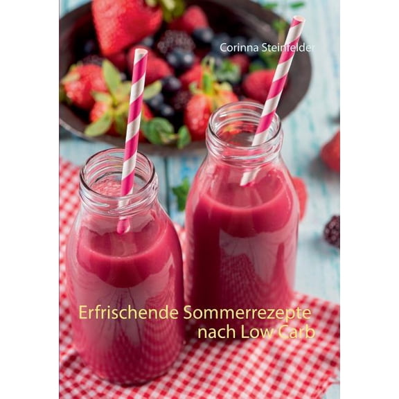 Erfrischende Sommerrezepte nach Low Carb, (Paperback)