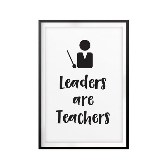 Designs ByLITA Leaders Are Teachers 5 x 7 UNFRAMED Print Quote Wall Art