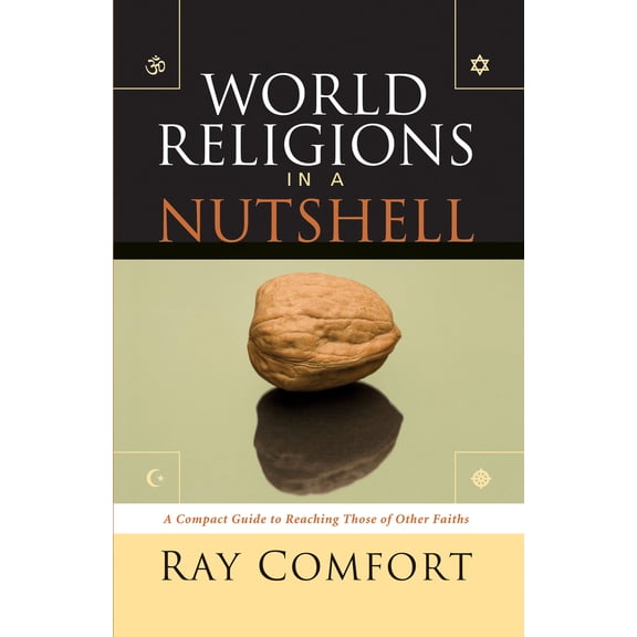 Pre-Owned World Religions in a Nutshell: A Compact Guide to Reaching Those of Others Faiths (Paperback) by Ray Comfort