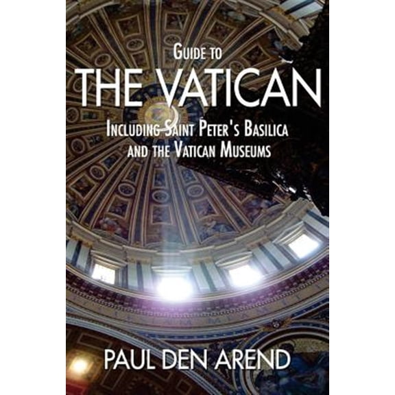 Pre-Owned Guide to the Vatican : Including Saint Peter's Basilica and the Vatican Museums