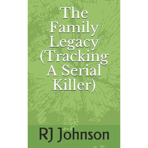 The Family Legacy (Tracking a Serial Killer) (Paperback)