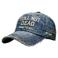 thumbnail image 1 of ddioayh Novelty Retro Funny Not Dead Yet Vintage Baseball Cap Adjustable Unisex Hat Humorous Sarcastic Design For Men And Women, 1 of 5