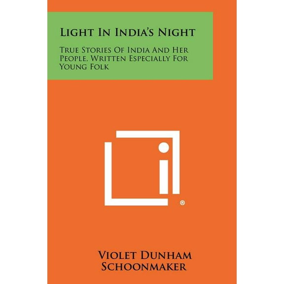 Light in India's Night: True Stories of India and Her People, Written Especially for Young Folk, (Paperback)