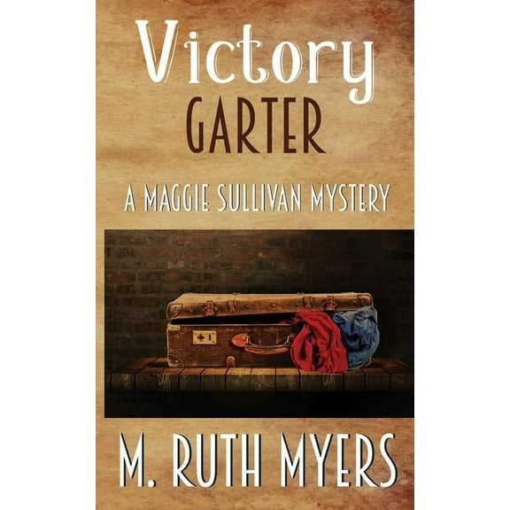 Maggie Sullivan Mysteries: Victory Garter (Paperback)