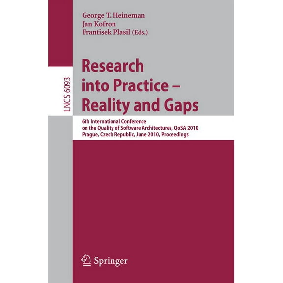 Research Into Practice - Reality and Gaps: 6th International Conference on the Quality of Software Architectures, Qosa 2, (Paperback)