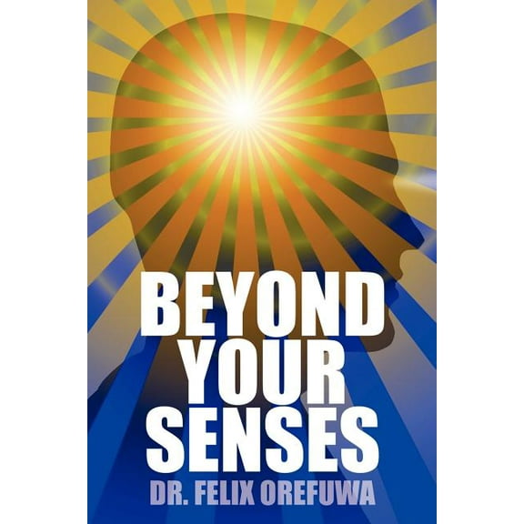 Beyond Your Senses, (Paperback)