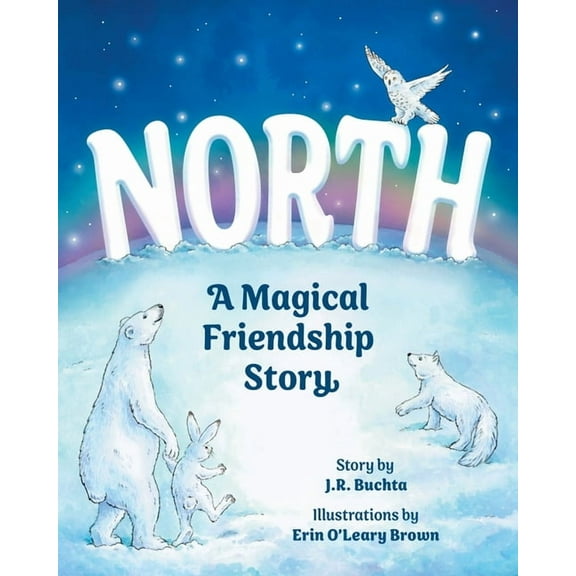 North: A Magical Friendship Story, (Paperback)