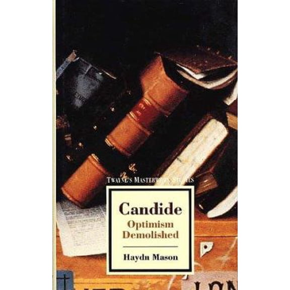 Pre-Owned Candide: Optimism Demolished (Twayne's Masterwork Studies) (Paperback) 0805785590 9780805785593