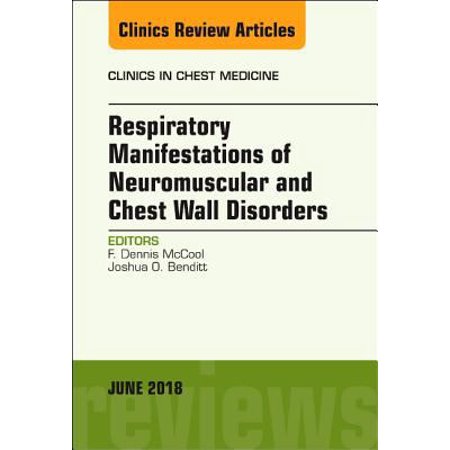 Respiratory Manifestations of Neuromuscular and Chest Wall Disease, an Issue of Clinics in Chest Medicine, 39, Used [Hardcover]