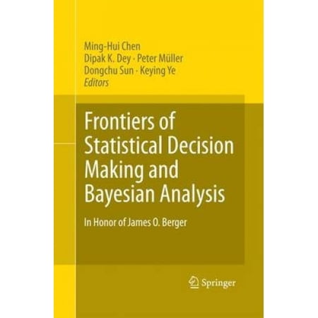Bayesian Canadian Frontiers of Statistical Decision Making and Bayesian Analysis: In ...