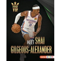 Sports Vips (Lerner (Tm) Sports) Meet Shai Gilgeous-Alexander: Oklahoma City Thunder Superstar, (Hardcover)