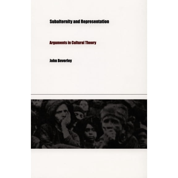 Post-Contemporary Interventions Subalternity and Representation: Arguments in Cultural Theory, (Paperback)