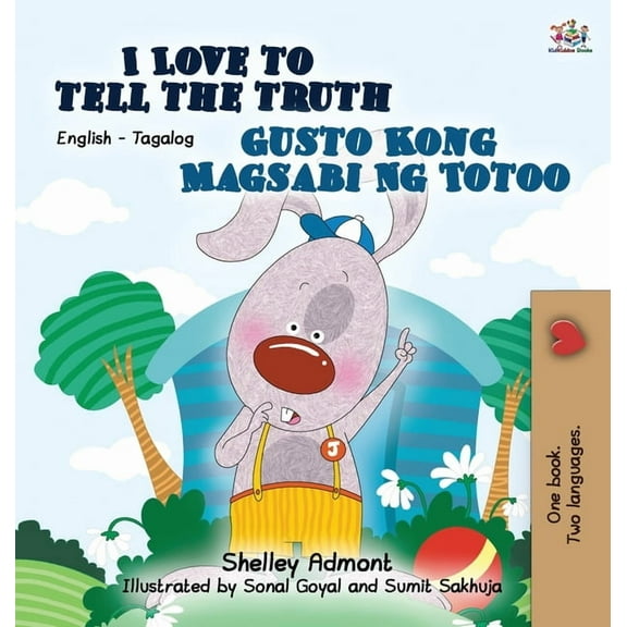 English Tagalog Bilingual Collection I Love to Tell the Truth Gusto Kong Magsabi Ng Totoo: English Tagalog Bilingual Edition, (Hardcover)