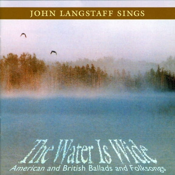 John Langstaff - The Water Is Wide: American and British Ballads and Folk Songs - Music & Performance - CD
