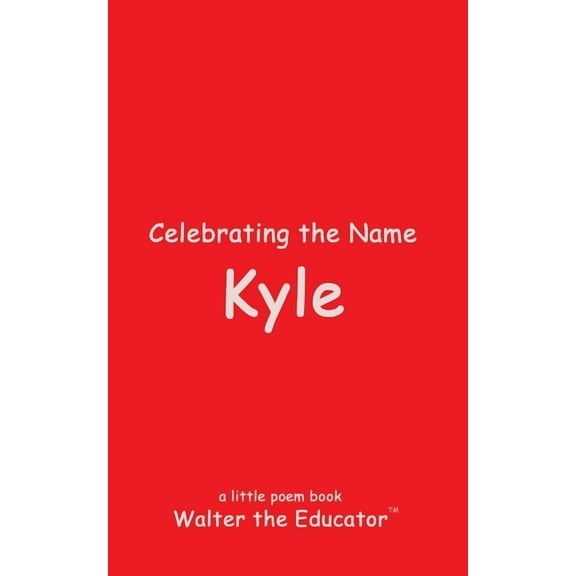 The Poetry of First Names Book Celebrating the Name Kyle, (Paperback)
