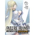 thumbnail image 1 of Pre-Owned Failure Frame: I Became the Strongest and Annihilated Everything with Low-Level Spells (Light Novel): Failure Frame: I Became the Strongest and Annihilated Everything with Low-Level Spells (Light Nove, 1 of 1