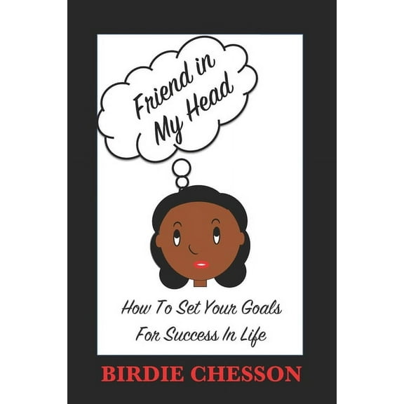 Shift Up Friend in My Head: How to Set Your Goals For Success in Life, Book 2, (Paperback)