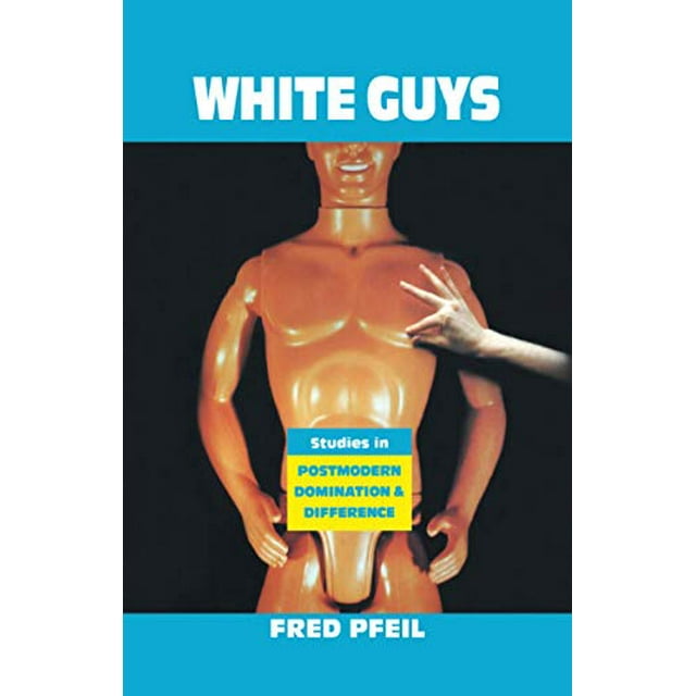 White Guys : Études sur la Domination et la Différence Postmodernes (Série Haymarket)