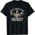 thumbnail image 2 of 100% Cotton Dost Thou Even Hoist Medieval Knight Gym Workout Lift T-Shirt, 2 of 5