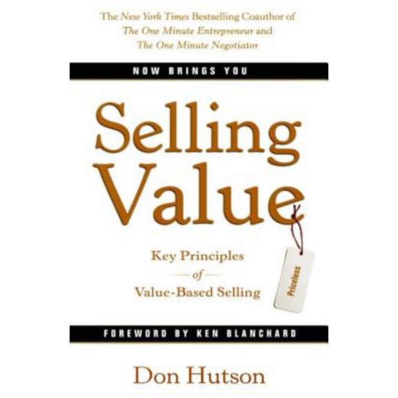 Pre-Owned Selling Value: Key Principles of Value-Based Selling (Paperback) 1936354446 9781936354443