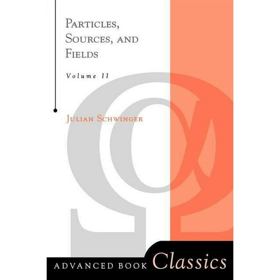 Frontiers in Physics Particles, Sources, And Fields, Volume 2, (Paperback)
