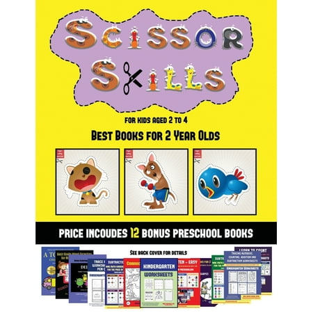 Best Books for 2 Year Olds (Scissor Skills for Kids Aged 2 to 4) : 20 full-color kindergarten activity sheets designed to develop scissor skills in preschool children. The price of this book includes 12 printable PDF kindergarten