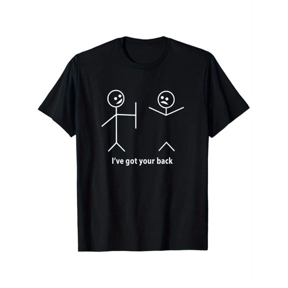 Funny T-Shirt I Got Your Back Friendship Sarcastic Tee 100% Cotton Short Sleeve Humorous graphic Black T-Shirt