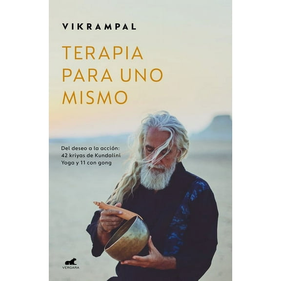 Terapia Para Uno Mismo. del Deseo a la Acción: 42 Kriyas de Kundalini Yoga Y 11 Con Gong / Self-Therapy, (Paperback)
