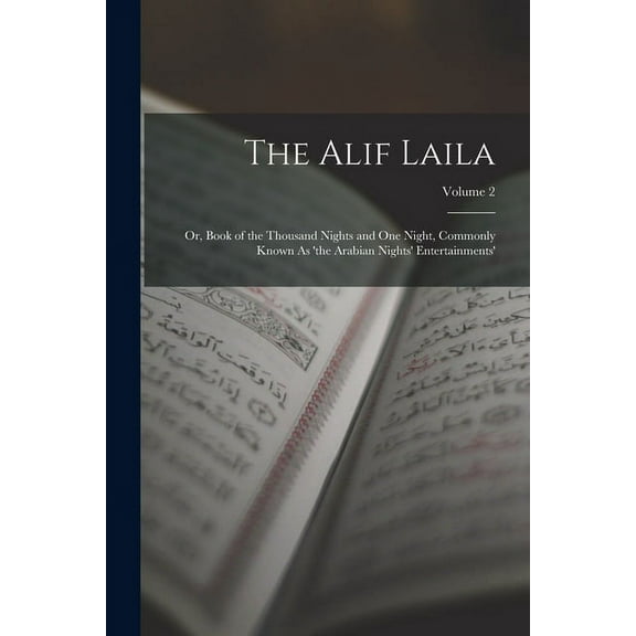 The Alif Laila: Or, Book of the Thousand Nights and One Night, Commonly Known As 'the Arabian Nights' Entertainments'; V, (Paperback)