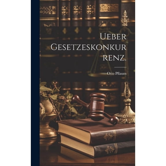 Ueber Gesetzeskonkurrenz. (Hardcover)