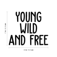 thumbnail image 5 of Vinyl Wall Art Decal - Young Wild And Free - 17" x 20" - Modern Inspirational Self Esteem Quote Sticker For Home Office Bedroom Teen Room Playroom Coffee Shop Decor, 5 of 5