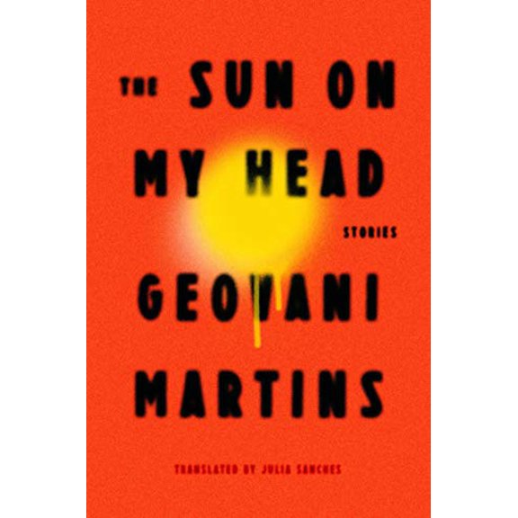 Pre-Owned The Sun on My Head: Stories (Hardcover) 0374223777 9780374223779