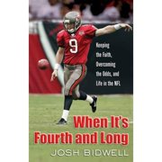 When It's Fourth and Long: Keeping the Faith, Overcoming the Odds, and Life in the NFL (Paperback) by Josh Bidwell