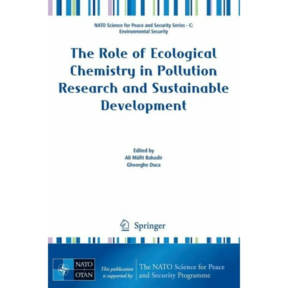 NATO Science for Peace and Security Seri The Role of Ecological Chemistry in Pollution Research and Sustainable Development, (Paperback)