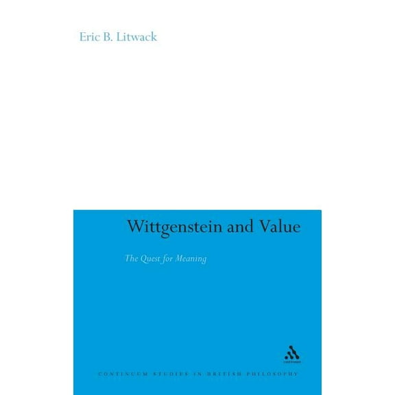 Continuum Studies in British Philosophy: Wittgenstein and Value (Hardcover)