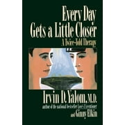 Every Day Gets a Little Closer: A Twice-Told Therapy [Paperback - Used]