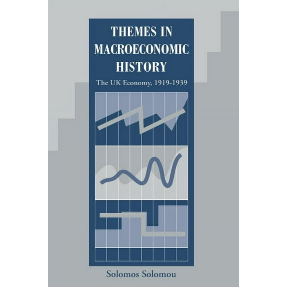 Themes in Macroeconomic History: The UK Economy 1919 1939, (Paperback)