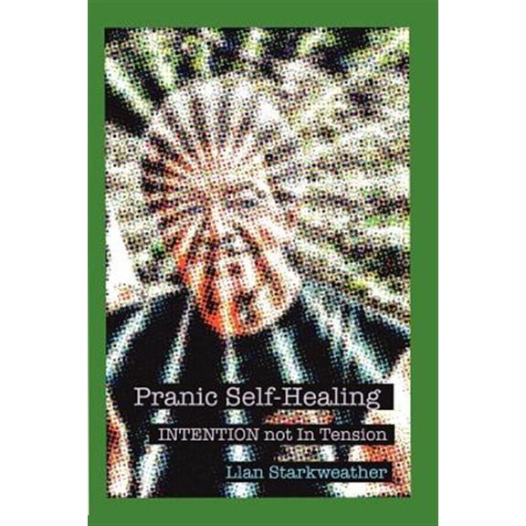 Pre-Owned Pranic Self-Healing - Intention Not in Tension