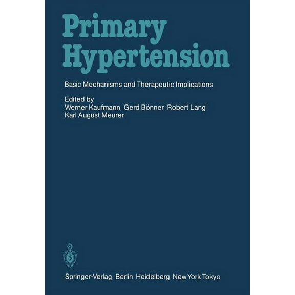 Primary Hypertension: Basic Mechanisms and Therapeutic Implications, (Paperback)
