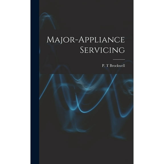 Major-appliance Servicing, (Hardcover)