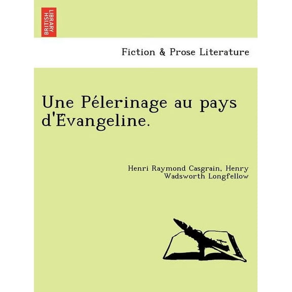 Une Pélerinage au pays d'Évangeline. (Paperback)