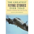 thumbnail image 3 of Greatest Flying Stories Ever Told: Nineteen Amazing Tales From The Sky, 3 of 5