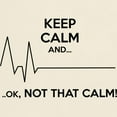 thumbnail image 3 of CafePress - Keep Calm And... Ok, Not That Calm! T Shirt - Men's Classic Graphic T-Shirt, 3 of 4